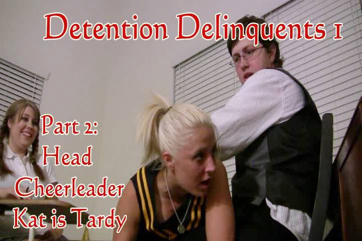 Detention Delinquents 1: Part 2 - Head Cheerleader Kat is Tardy!